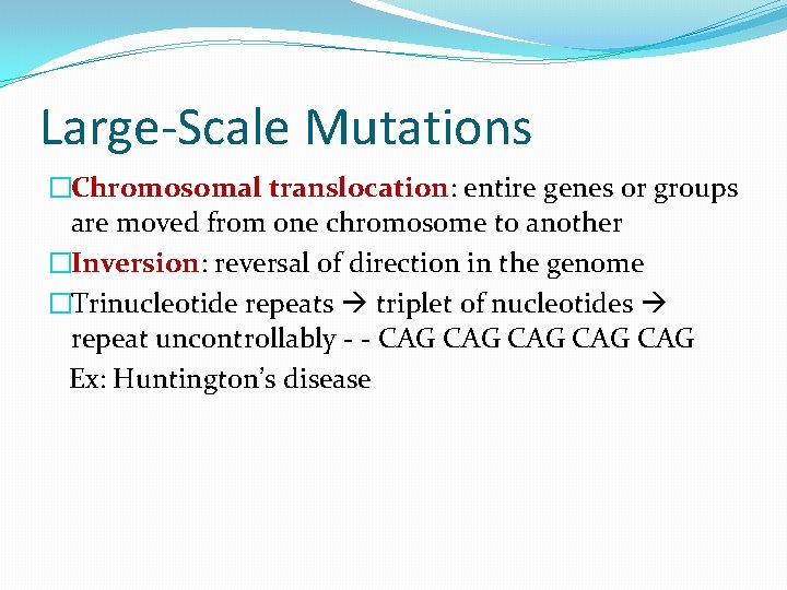 Large-Scale Mutations �Chromosomal translocation: entire genes or groups are moved from one chromosome to