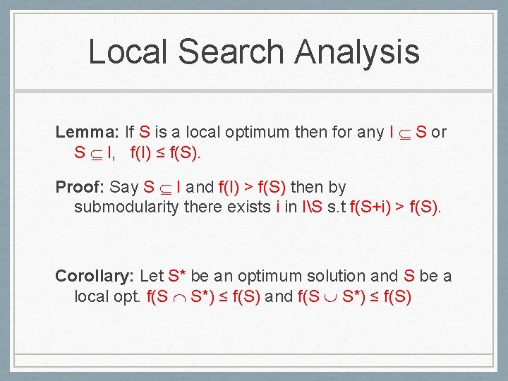 Local Search Analysis Lemma: If S is a local optimum then for any I