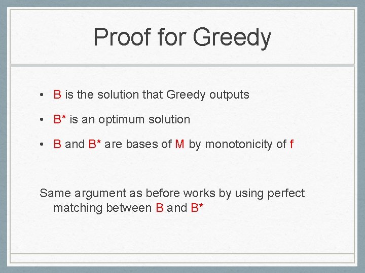 Proof for Greedy • B is the solution that Greedy outputs • B* is