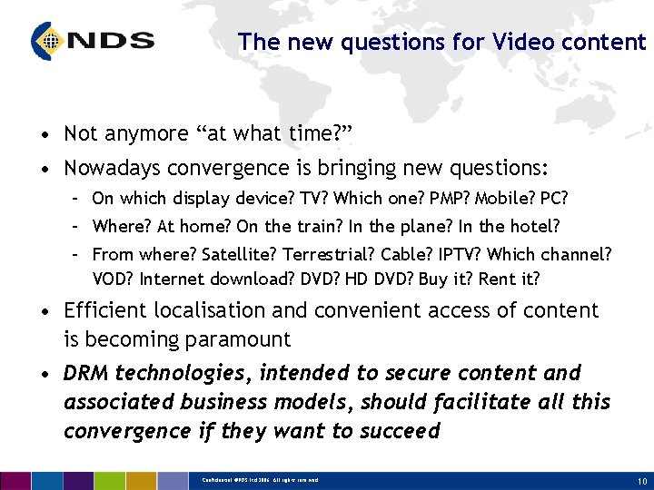 The new questions for Video content • Not anymore “at what time? ” •