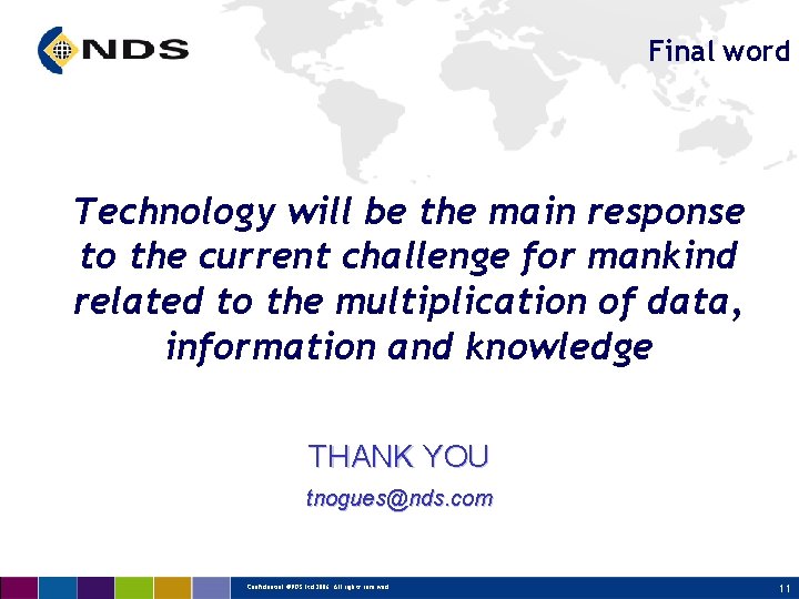 Final word Technology will be the main response to the current challenge for mankind
