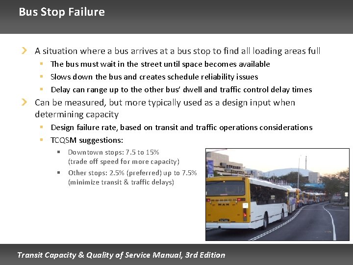 Bus Stop Failure A situation where a bus arrives at a bus stop to