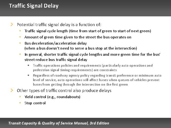 Traffic Signal Delay Potential traffic signal delay is a function of: § Traffic signal