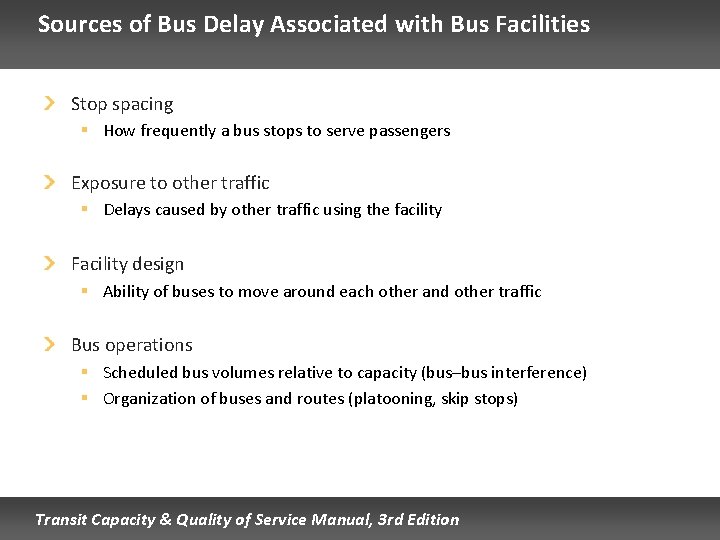 Sources of Bus Delay Associated with Bus Facilities Stop spacing § How frequently a