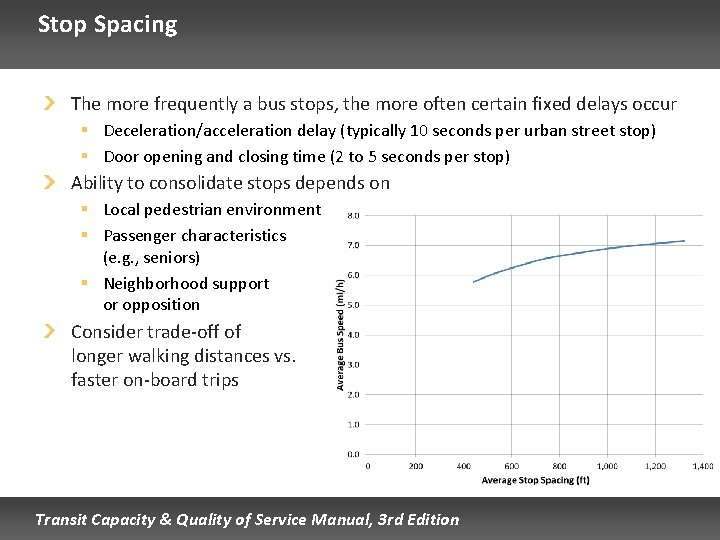 Stop Spacing The more frequently a bus stops, the more often certain fixed delays