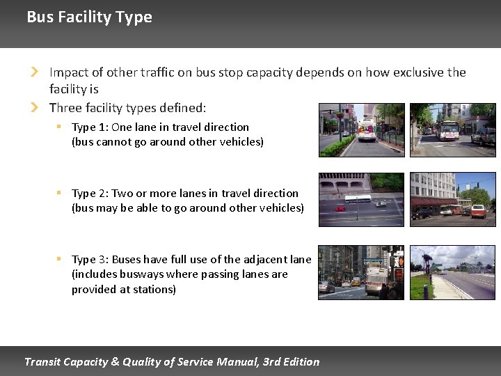 Bus Facility Type Impact of other traffic on bus stop capacity depends on how