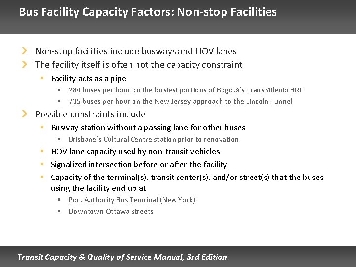 Bus Facility Capacity Factors: Non-stop Facilities Non-stop facilities include busways and HOV lanes The