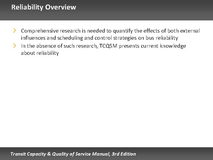 Reliability Overview Comprehensive research is needed to quantify the effects of both external influences