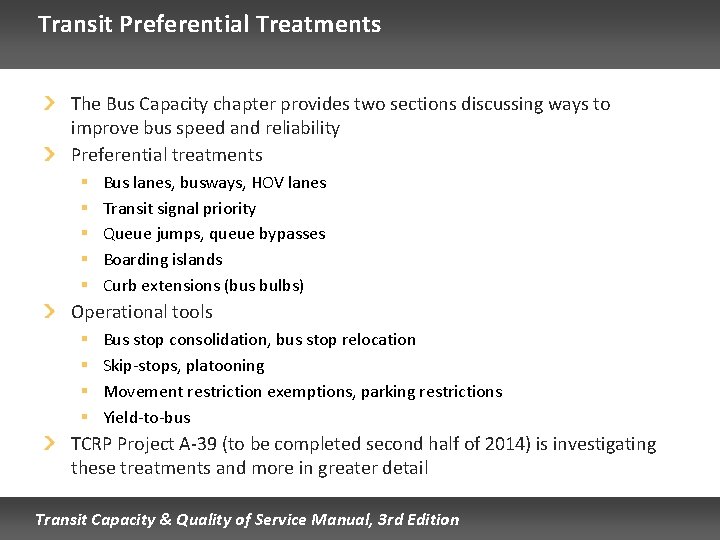 Transit Preferential Treatments The Bus Capacity chapter provides two sections discussing ways to improve