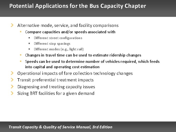 Potential Applications for the Bus Capacity Chapter Alternative mode, service, and facility comparisons §