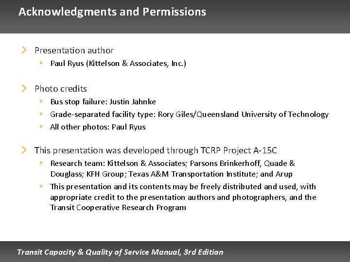 Acknowledgments and Permissions Presentation author § Paul Ryus (Kittelson & Associates, Inc. ) Photo