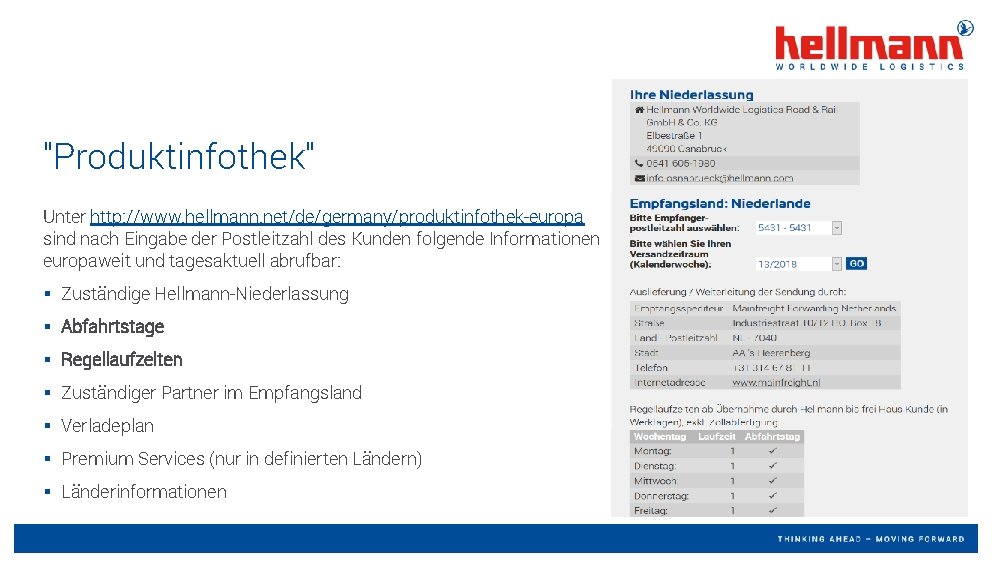 "Produktinfothek" Unter http: //www. hellmann. net/de/germany/produktinfothek-europa sind nach Eingabe der Postleitzahl des Kunden folgende