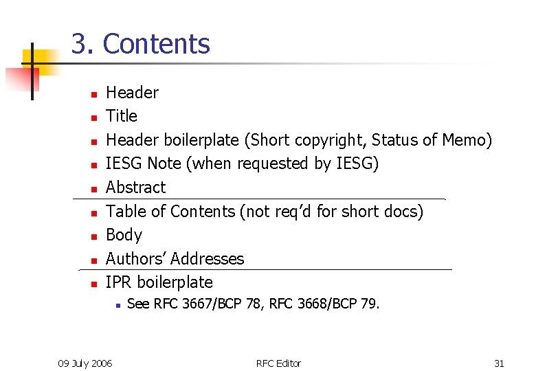 3. Contents n n n n n Header Title Header boilerplate (Short copyright, Status