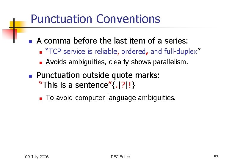 Punctuation Conventions n A comma before the last item of a series: n n