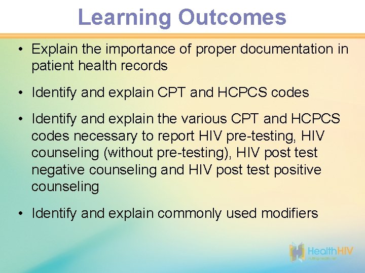 Learning Outcomes • Explain the importance of proper documentation in patient health records •