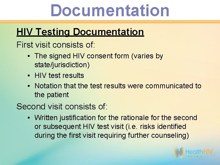 Documentation HIV Testing Documentation First visit consists of: • The signed HIV consent form