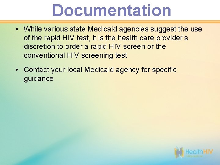  Documentation • While various state Medicaid agencies suggest the use of the rapid