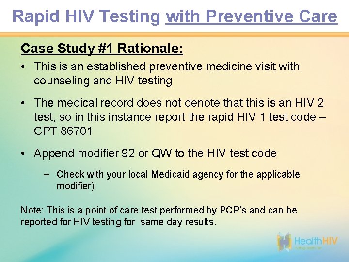 Rapid HIV Testing with Preventive Care Case Study #1 Rationale: • This is an