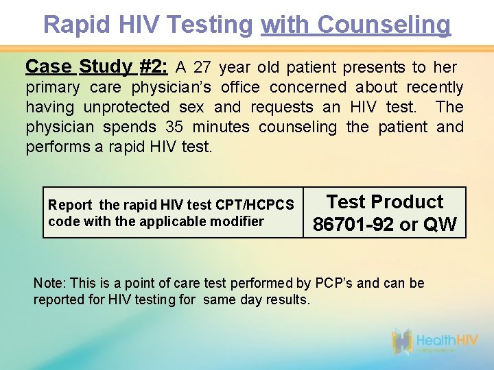 Rapid HIV Testing with Counseling Case Study #2: A 27 year old patient presents