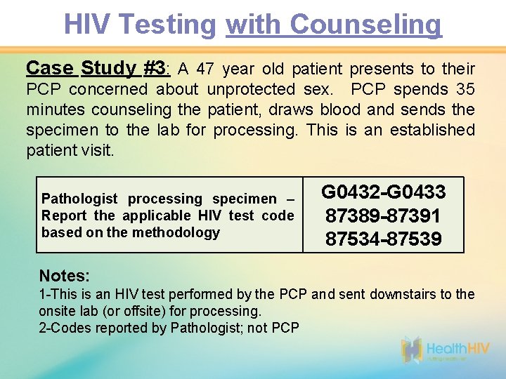 HIV Testing with Counseling Case Study #3: A 47 year old patient presents to