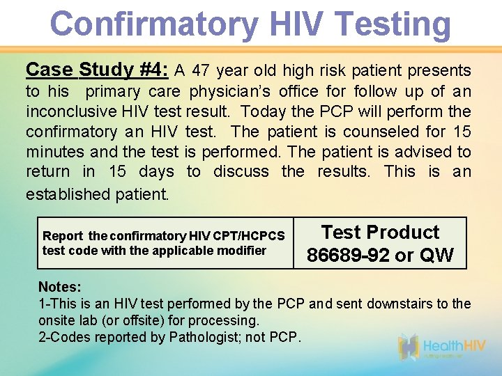 Confirmatory HIV Testing Case Study #4: A 47 year old high risk patient presents
