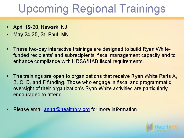 Upcoming Regional Trainings • April 19 -20, Newark, NJ • May 24 -25, St.