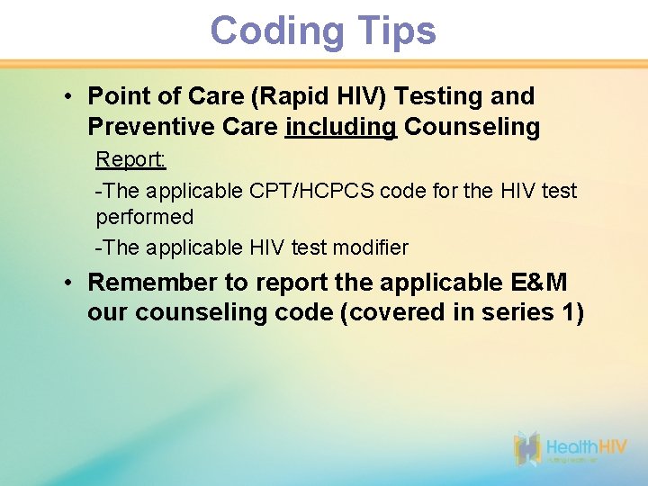 Coding Tips • Point of Care (Rapid HIV) Testing and Preventive Care including Counseling