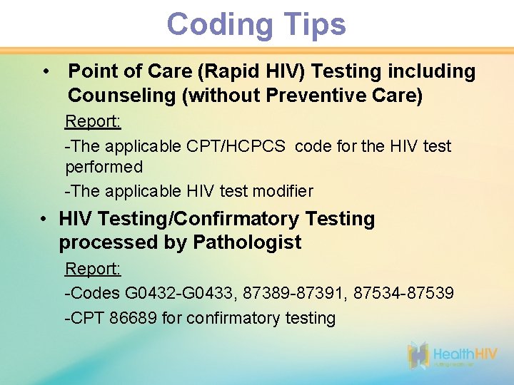 Coding Tips • Point of Care (Rapid HIV) Testing including Counseling (without Preventive Care)