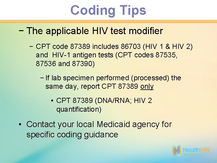 Coding Tips − The applicable HIV test modifier − CPT code 87389 includes 86703