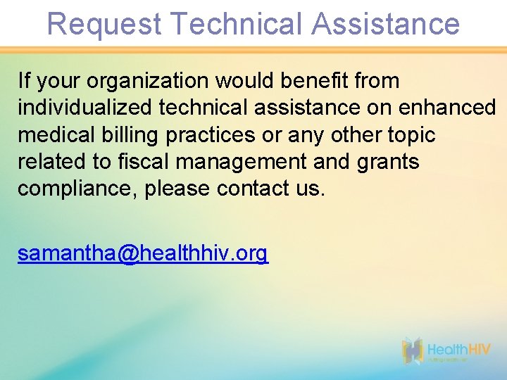 Request Technical Assistance If your organization would benefit from individualized technical assistance on enhanced