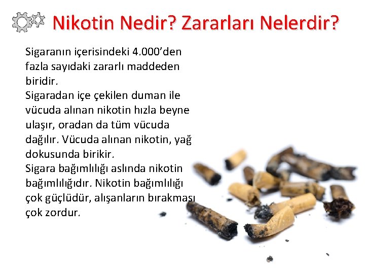 Nikotin Nedir? Zararları Nelerdir? Sigaranın içerisindeki 4. 000’den fazla sayıdaki zararlı maddeden biridir. Sigaradan