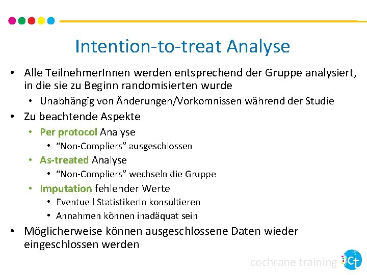 Intention-to-treat Analyse • Alle Teilnehmer. Innen werden entsprechend der Gruppe analysiert, in die sie