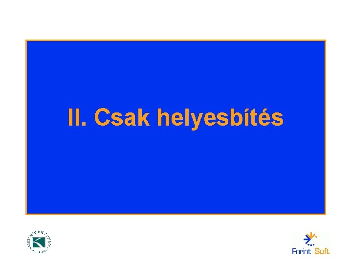 II. Csak helyesbítés 