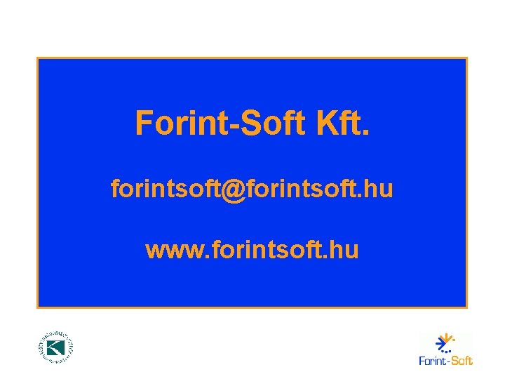 Forint-Soft Kft. forintsoft@forintsoft. hu www. forintsoft. hu 