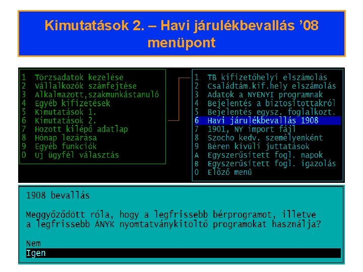 Kimutatások 2. – Havi járulékbevallás ’ 08 menüpont 