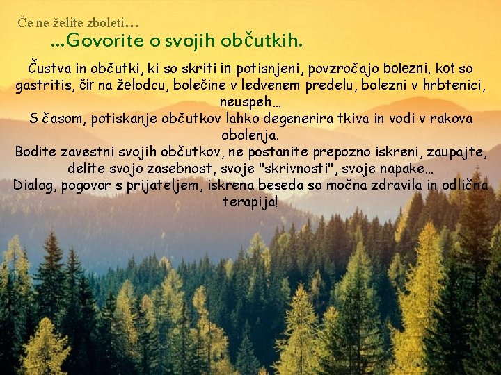 Če ne želite zboleti. . . Govorite o svojih občutkih. Čustva in občutki, ki