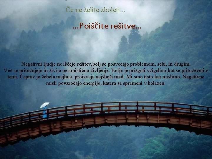 Če ne želite zboleti. . . Poiščite rešitve. . . Negativni ljudje ne iščejo