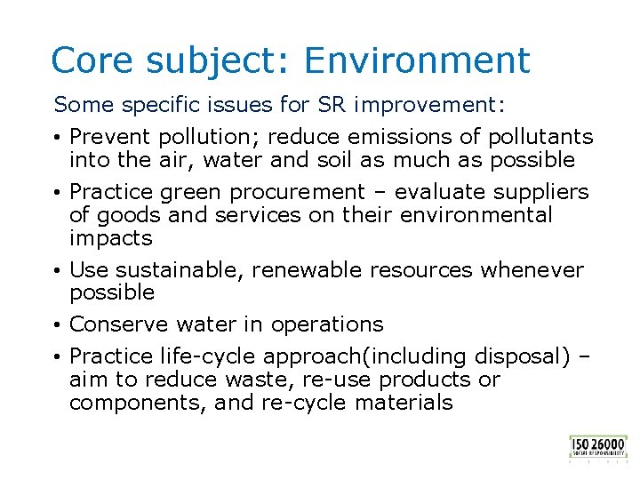 Core subject: Environment Some specific issues for SR improvement: • Prevent pollution; reduce emissions