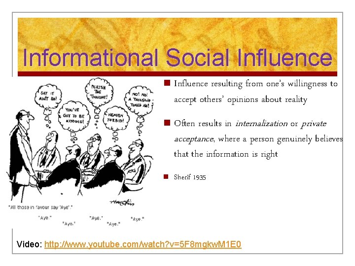 Informational Social Influence n Influence resulting from one’s willingness to accept others’ opinions about