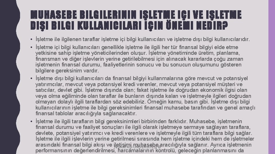 MUHASEBE BILGILERININ IŞLETME IÇI VE IŞLETME DIŞI BILGI KULLANICILARI IÇIN ÖNEMI NEDIR? • İşletme