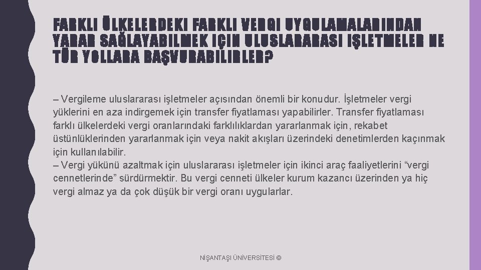 FARKLI ÜLKELERDEKI FARKLI VERGI UYGULAMALARINDAN YARAR SAĞLAYABILMEK IÇIN ULUSLARARASI IŞLETMELER NE TÜR YOLLARA BAŞVURABILIRLER?