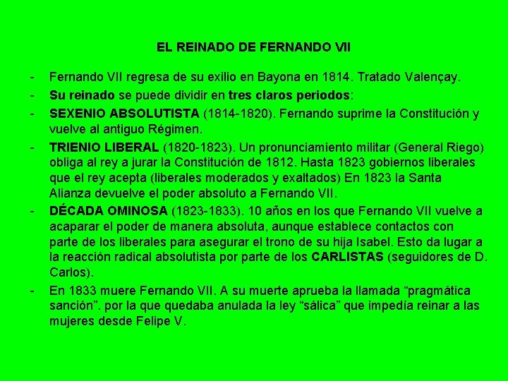 EL REINADO DE FERNANDO VII - - - Fernando VII regresa de su exilio