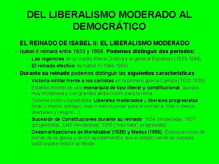 DEL LIBERALISMO MODERADO AL DEMOCRÁTICO EL REINADO DE ISABEL II: EL LIBERALISMO MODERADO -