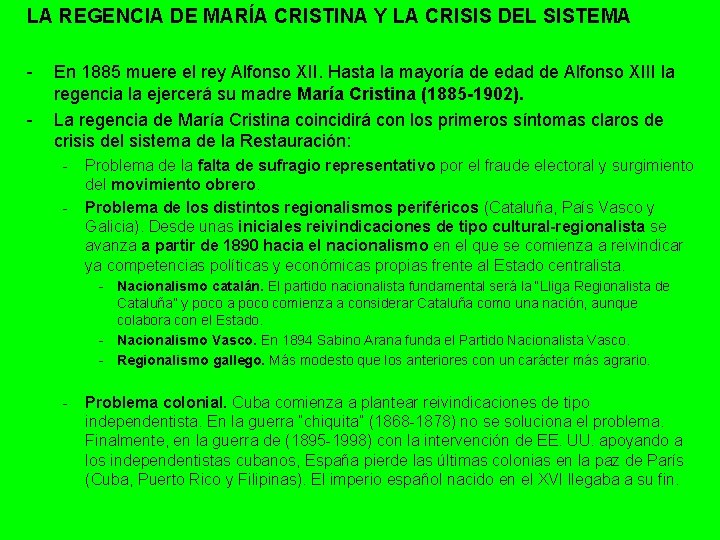 LA REGENCIA DE MARÍA CRISTINA Y LA CRISIS DEL SISTEMA - En 1885 muere