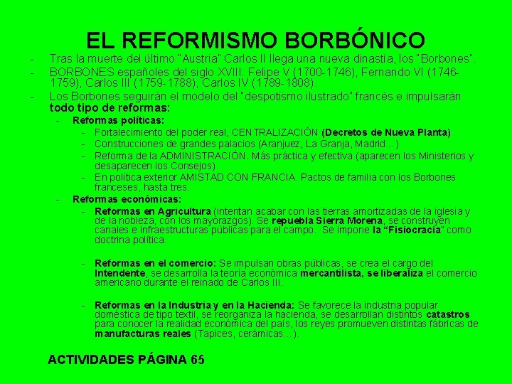 - EL REFORMISMO BORBÓNICO Tras la muerte del último “Austria” Carlos II llega una