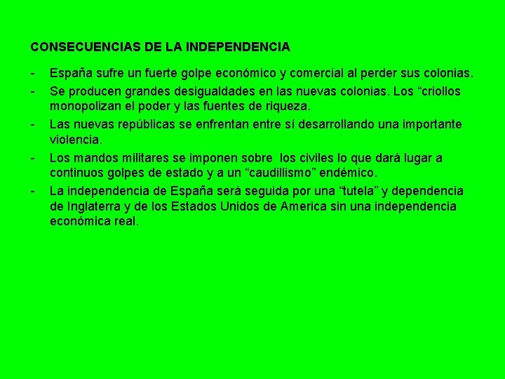 CONSECUENCIAS DE LA INDEPENDENCIA - España sufre un fuerte golpe económico y comercial al