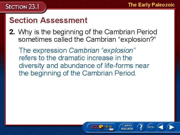 The Early Paleozoic Section Assessment 2. Why is the beginning of the Cambrian Period