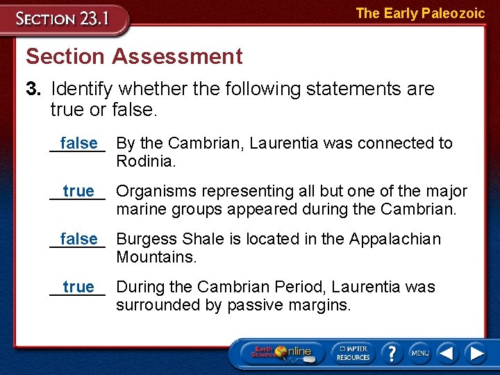 The Early Paleozoic Section Assessment 3. Identify whether the following statements are true or