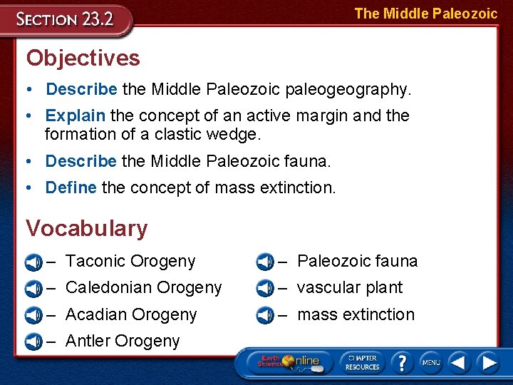 The Middle Paleozoic Objectives • Describe the Middle Paleozoic paleogeography. • Explain the concept