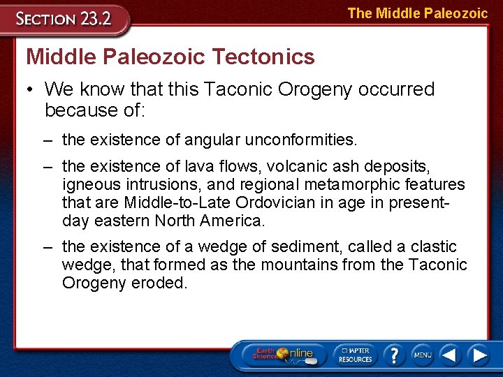 The Middle Paleozoic Tectonics • We know that this Taconic Orogeny occurred because of: